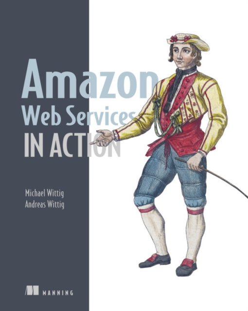 Book cover of: Amazon Web Services in Action. By: WITTIG, MICHAEL