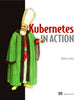 Book cover of: Kubernetes in Action. By: LUKSA, MARKO