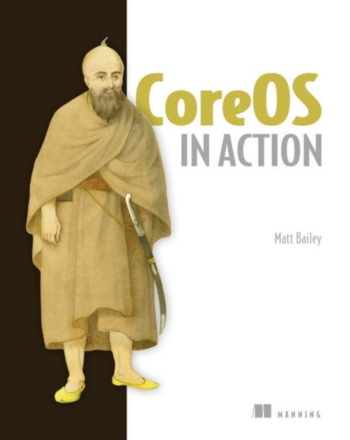 Book cover of: CoreOS in Action. By: BAILEY, MATT