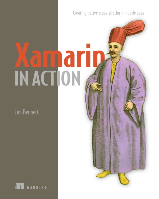 Book cover of: Xamarin in Action. By: BENNETT, JIM MR