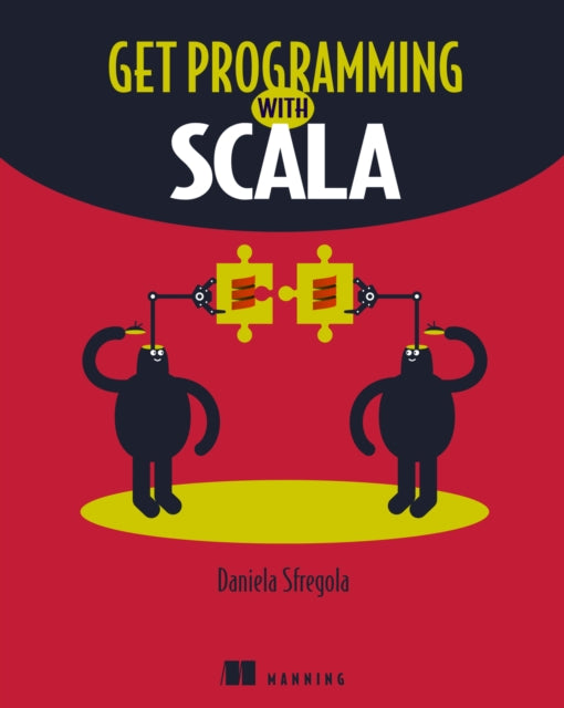 Book cover of: Get Programming with Scala. By: SFREGOLA, DANIELA