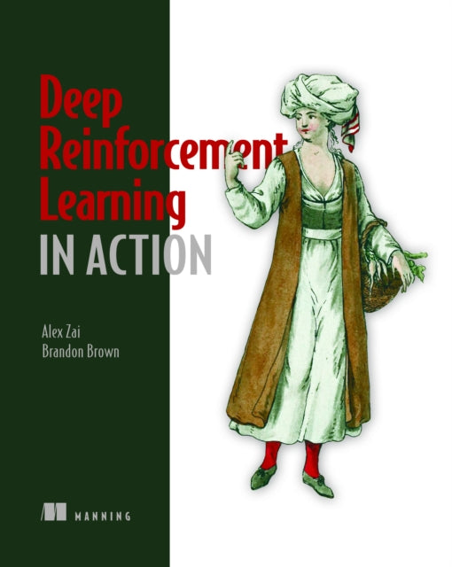 Book cover of: Deep Reinforcement Learning in Action. By: ZAI  ALEXANDER