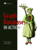 Book cover of: Graph Databases in Action. By: BECHBERGER  DAN