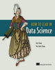 Book cover of: How to Lead in Data Science. By: Jike Chong
