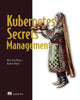 Book cover of: Securing Kubernetes Secrets. By: BUENO, ALEX SOTO