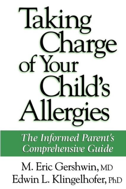 Book cover of: Taking Charge of Your Child's Allergies. By: MD M. Eric Gershwin