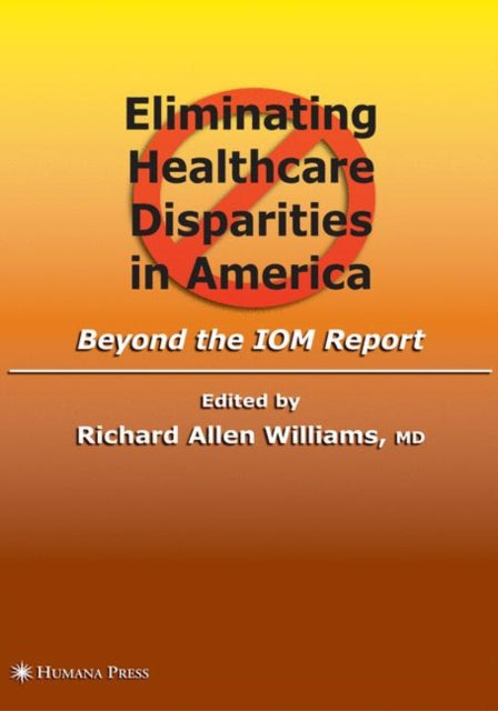 Book cover of: Eliminating Healthcare Disparities in America. By: Richard Allen Williams