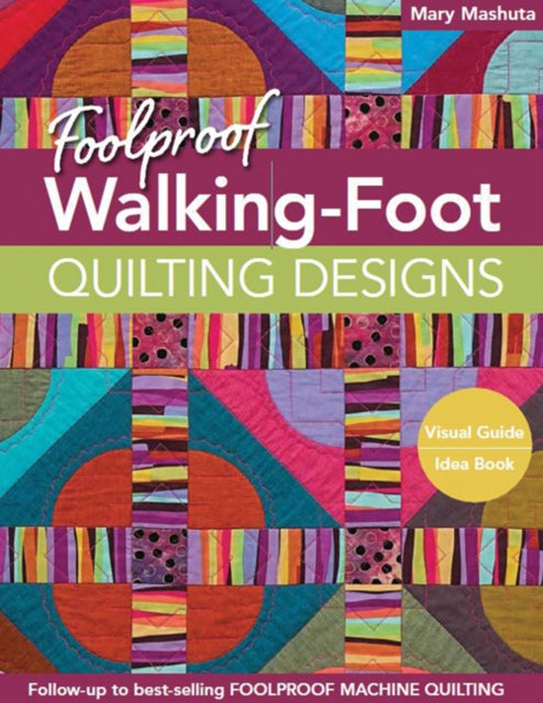 Book cover of: Foolproof Walking-Foot Quilting Designs. By: Mary Mashuta
