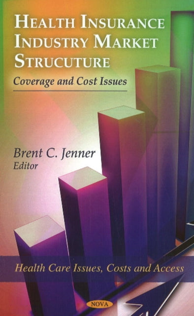 Book cover of: Health Insurance Industry Market Structure. By: Brent C. Jenner