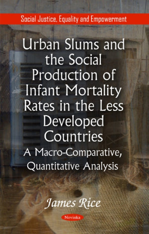 Urban Slums & the Social Production of Infant Mortality Rates in the Less Developed Countries