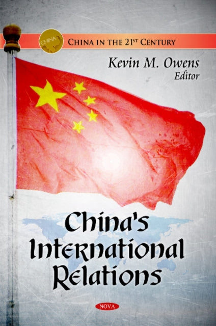 Book cover of: China's International Relations. By: Kevin M. Owens