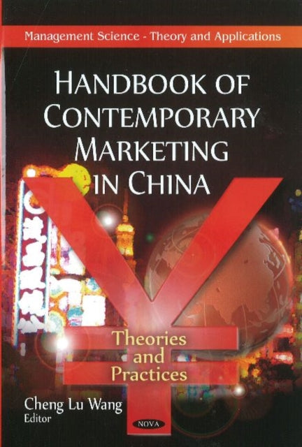 Book cover of: Handbook of Contemporary Marketing in China. By: Chenglu Wang
