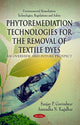 Book cover of: Phytoremediation Technologies for the Removal of Textile Dyes. By: Sanjay P. Govindwar