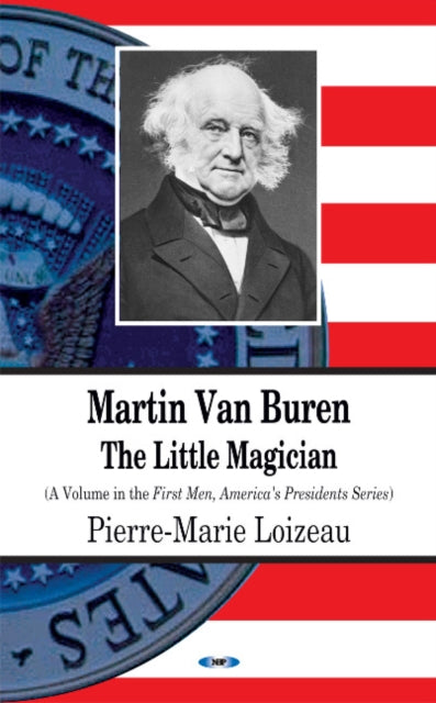 Book cover of: Martin Van Buren. By: Pierre-Marie Loizeau