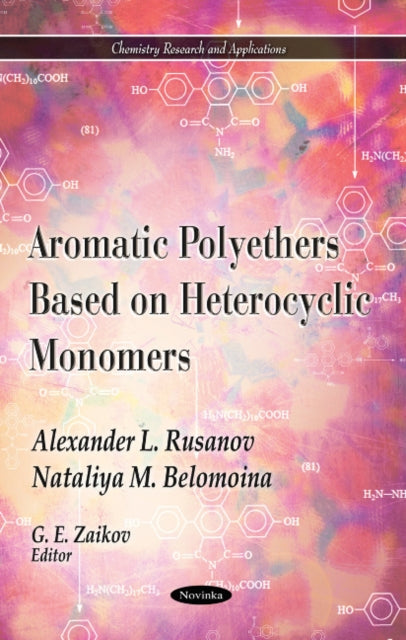 Book cover of: Aromatic Polyethers Based on Heterocyclic Monomers. By: A. L. Rusanov