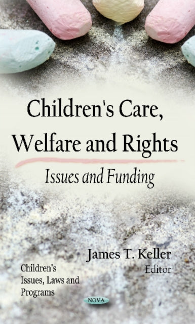 Book cover of: Children's Care, Welfare & Rights. By: James T. Keller