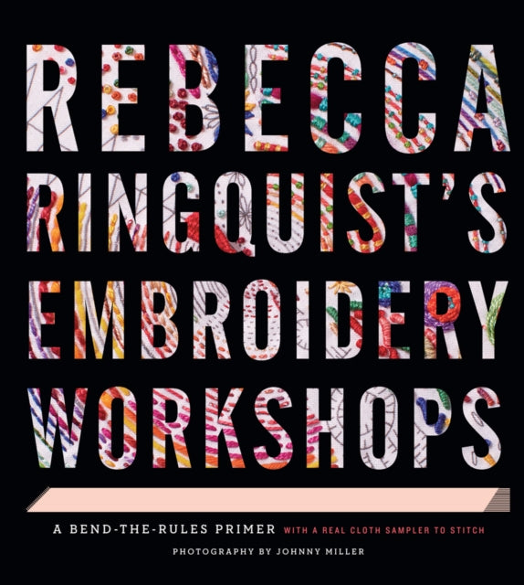 Book cover of: Rebecca Ringquist’s Embroidery Workshops. By: Rebecca Ringquist