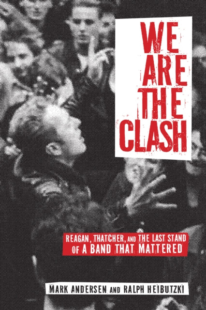 Book cover of: We Are The Clash. By: Mark Andersen