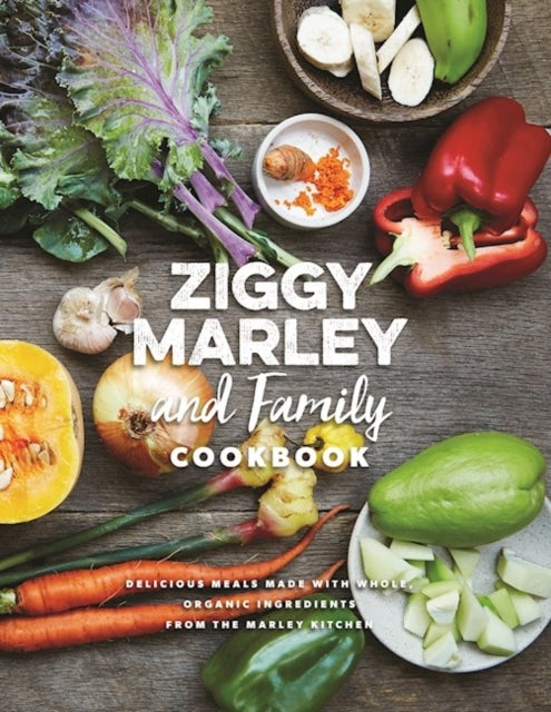 Book cover of: Ziggy Marley and Family Cookbook. By: Ziggy Marley
