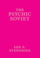 Book cover of: Psychic Soviet. By: Ian F. Svenonius