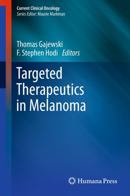 Book cover of: Targeted Therapeutics in Melanoma. By: Thomas Frank Gajewski