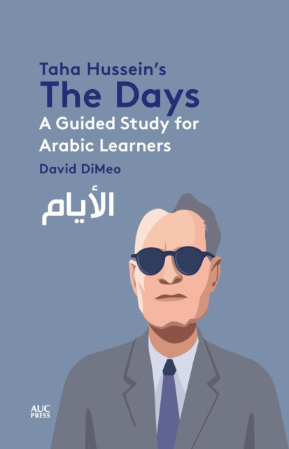 Book cover of: Taha Hussein's The Days. By: David DiMeo