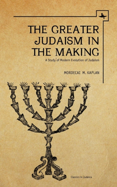 Book cover of: Greater Judaism in Making. By: Mordecai M. Kaplan