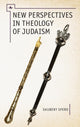 Book cover of: New Perspectives in Theology of Judaism. By: Shubert Spero