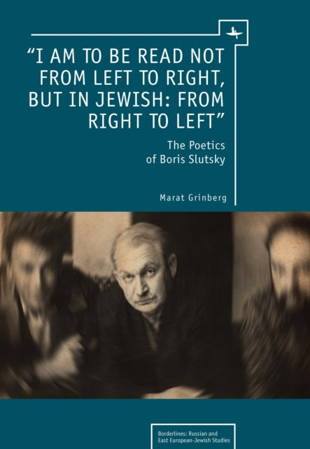 Book cover of: "I am to be read not from left to right, but in Jewish: from right to left". By: Marat Grinberg