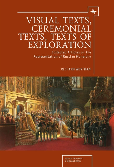 Book cover of: Visual Texts, Ceremonial Texts, Texts of Exploration. By: Richard Wortman