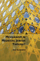 Book cover of: Messianism in Medieval Jewish Thought. By: Dov Schwartz