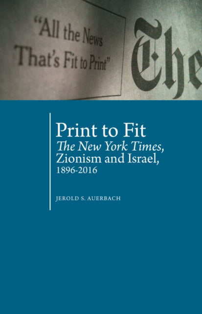 Book cover of: Print to Fit. By: Jerold S. Auerbach
