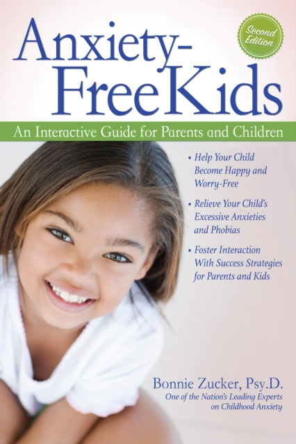 Book cover of: Anxiety-Free Kids. By: Bonnie Zucker