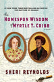 Book cover of: Homespun Wisdom of Myrtle T. Cribb. By: Sheri Reynolds