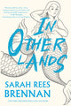 Book cover of: In Other Lands. By: Sarah Rees Brennan