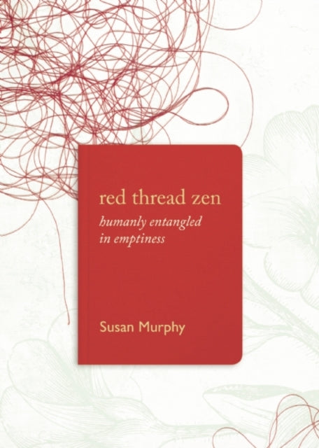 Book cover of: Red Thread Zen. By: Susan Murphy