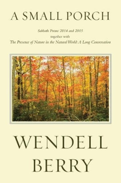 Book cover of: Small Porch. By: Wendell Berry
