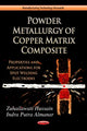 Book cover of: Powder Metallurgy of Copper Matrix Composite. By: Zuhailawati Hussain