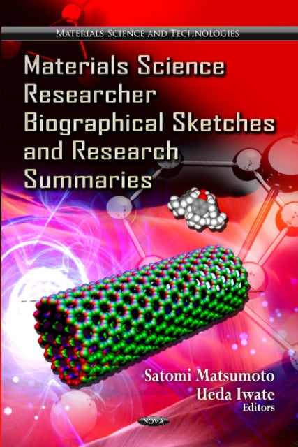 Book cover of: Materials Science Researcher Biographical Sketches & Research Summaries. By: Satomi Matsumoto
