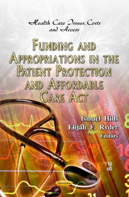 Book cover of: Funding & Appropriations in the Patient Protection & Affordable Care Act. By: Ismael Hills