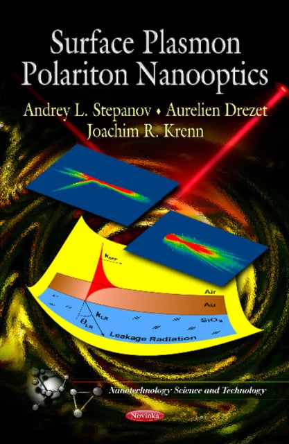 Book cover of: Surface Plasmon Polariton Nanooptics. By: Andrey L. Stepanov