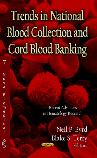 Book cover of: Trends in National Blood Collection & Cord Blood Banking. By: Neil P. Byrd