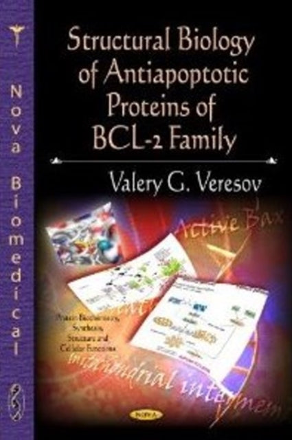 Book cover of: Structural Biology of Antiapoptotic Proteins of BCL-2 Family. By: Valery G. Veresov