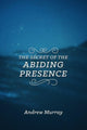 Book cover of: Secret of the Abiding Presence, The. By: Andrew Murray