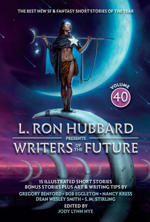 L. Ron Hubbard Presents Writers of the Future Volume 40, The Best New SF & Fantasy of the Year