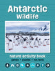 Antarctic Wildlife Nature Activity Book 9781620057148 Waterford Press Staff