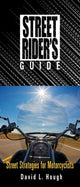 Book cover of: Street Rider's Guide. By: David L. Hough