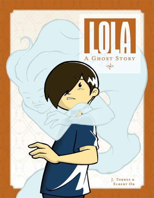 Book cover of: Lola: A Ghost Story. By: J. Torres