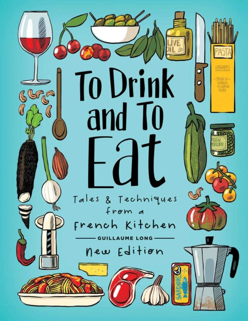Book cover of: To Drink and To Eat. By: Guillaume Long