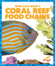 Book cover of: Coral Reef Food Chains. By: Rebecca Pettiford